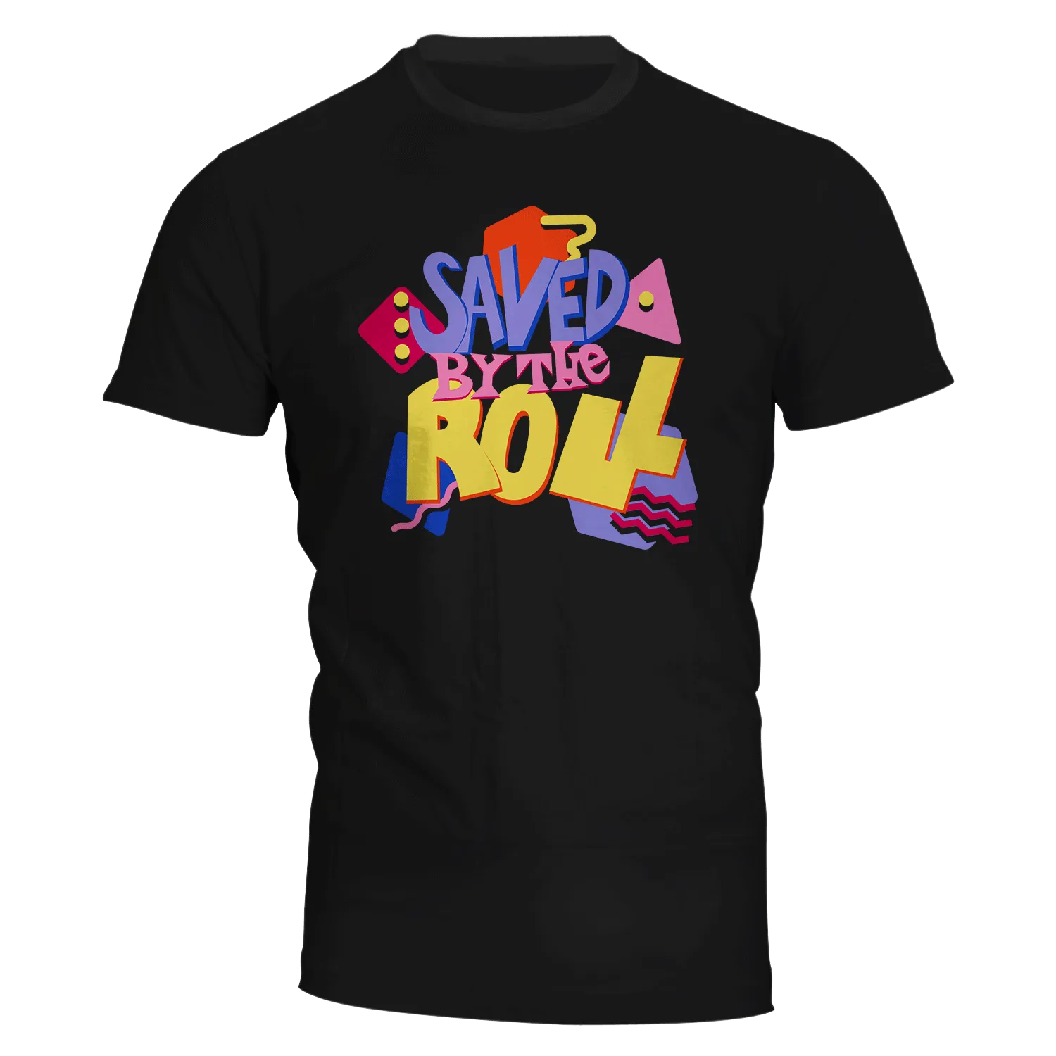 Saved by the Roll T-Shirt